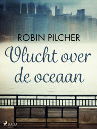 Title: Vlucht over de oceaan, Author: Robin Pilcher