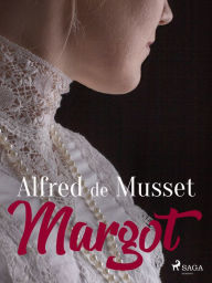 Title: Margot, Author: Alfred de Musset