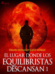 Title: El lugar donde los equilibristas descansan I, Author: Frank Hidalgo-Gato Durán