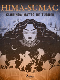 Title: Hima-Sumac, Author: Clorinda Matto de Turner