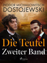 Title: Die Teufel - Zweiter Band, Author: Fjodor M Dostojewski