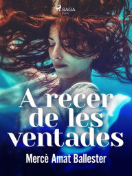 Title: A recer de les ventades, Author: Mercè Amat Ballester