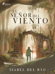 Title: El señor del viento, Author: Isabel del Río