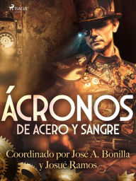 Title: Ácronos. De acero y sangre, Author: Miriam Alonso