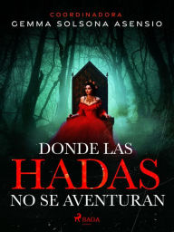 Title: Donde las hadas no se aventuran, Author: Isabel del Río