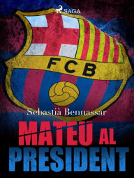 Title: Mateu el president, Author: Sebastià Bennassar