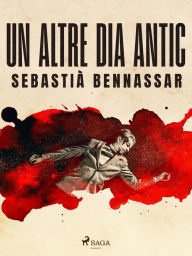 Title: Un altre dia antic, Author: Sebastià Bennassar