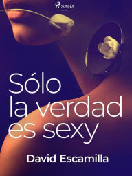 Title: Solo la verdad es sexy, Author: David Escamilla Imparato