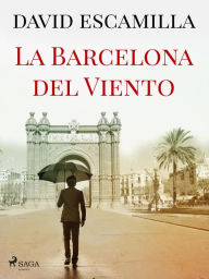 Title: La Barcelona del viento, Author: David Escamilla Imparato