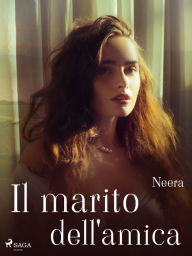 Title: Il marito dell'amica, Author: Anna Zuccari