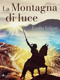 Title: La Montagna di luce, Author: Emilio Salgari