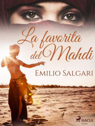 Title: La favorita del Mahdi, Author: Emilio Salgari