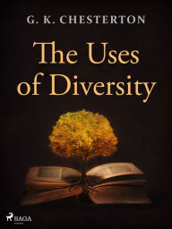 Title: The Uses of Diversity, Author: G. K. Chesterton