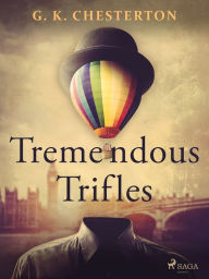 Title: Tremendous Trifles, Author: G. K. Chesterton