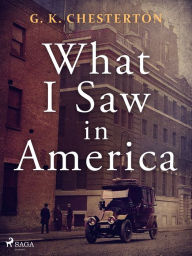 Title: What I Saw in America, Author: G. K. Chesterton