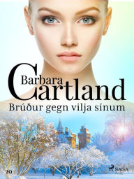 Title: Brúður gegn vilja sínum (Hin eilífa sería Barböru Cartland 20), Author: Barbara Cartland