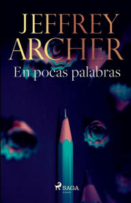 Title: En pocas palabras, Author: Jeffrey Archer