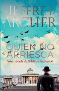 Title: Quien no arriesga, Author: Jeffrey Archer