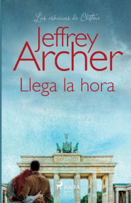 Title: Llega la hora, Author: Jeffrey Archer