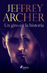 Title: Un giro en la historia, Author: Jeffrey Archer