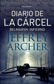 Title: Diario de la cárcel, volumen I - Belmarsh: Infierno, Author: Jeffrey Archer