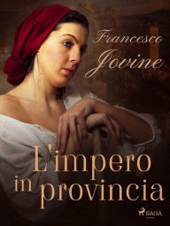 Title: L'impero in provincia, Author: Francesco Jovine