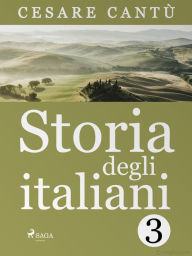 Title: Storia degli italiani 3, Author: Cesare Cantù
