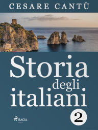 Title: Storia degli italiani 2, Author: Cesare Cantù