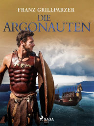 Title: Die Argonauten, Author: Franz Grillparzer