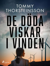 Title: De döda viskar i vinden, Author: Tommy Thorsteinsson