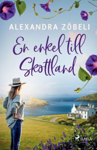 Title: En enkel till Skottland, Author: Alexandra Zöbeli