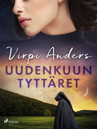 Title: Uudenkuun tyttäret, Author: Virpi Anders