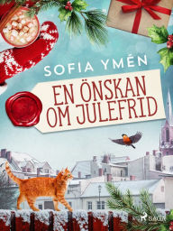 Title: En önskan om julefrid, Author: Sofia Ymén