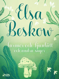 Title: Farmor och Fjunlätt och andra sagor, Author: Elsa Beskow