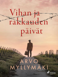 Title: Vihan ja rakkauden päivät, Author: Arvo Myllymäki