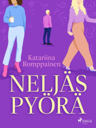 Title: Neljäs pyörä, Author: Katariina Romppainen