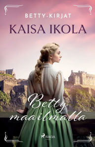 Title: Betty maailmalla, Author: Kaisa Ikola