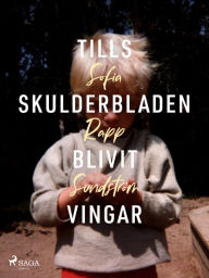 Title: Tills skulderbladen blivit vingar, Author: Sofia Rapp Sundström