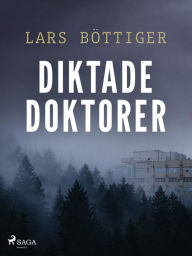 Title: Diktade doktorer, Author: Lars Böttiger