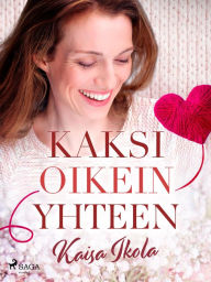 Title: Kaksi oikein yhteen, Author: Kaisa Ikola