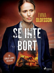 Title: Se inte bort, Author: Emma Olofsson