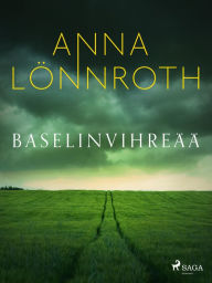 Title: Baselinvihreää, Author: Anna Lönnroth