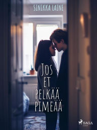 Title: Jos et pelkää pimeää, Author: Sinikka Laine