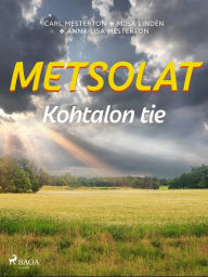 Title: Metsolat - Kohtalon tie, Author: Carl Mesterton