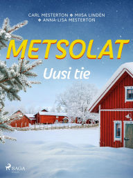 Title: Metsolat - Uusi tie, Author: Carl Mesterton