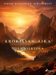 Title: Arokissan aika, Author: Ulla Viertola