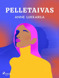 Title: Pelletaivas, Author: Anne Lukkarila