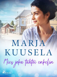 Title: Mies joka tahtoi enkelin, Author: Marja Kuusela