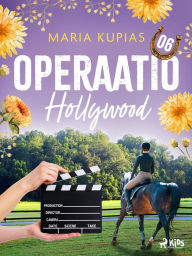 Title: Operaatio Hollywood, Author: Maria Kupias