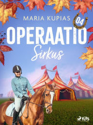 Title: Operaatio Sirkus, Author: Maria Kupias